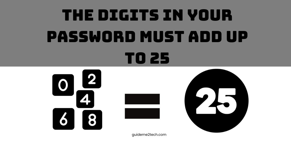 The digits in your password must add up to 25